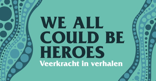 We all could be heroes – Veerkracht in verhalen