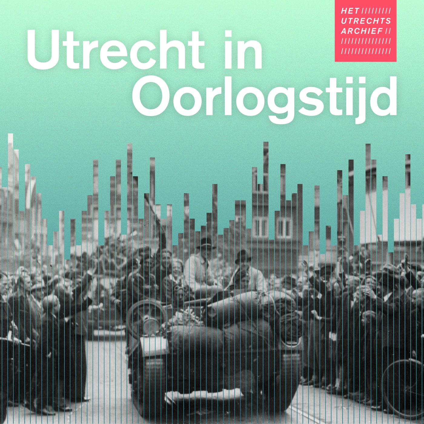 Het Utrechts Archief Publiceert Podcast Over De Tweede Wereldoorlog ...